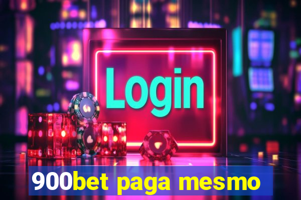 900bet paga mesmo